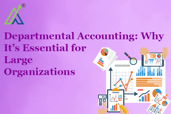 Departmental Accounting: Why It’s Essential for Large Organizations