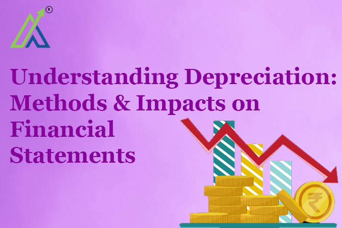 Understanding Depreciation: Methods & Impacts on Financial Statements