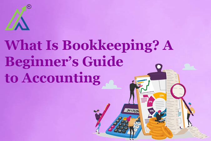 What Is Bookkeeping? A Beginner’s Guide to Accounting